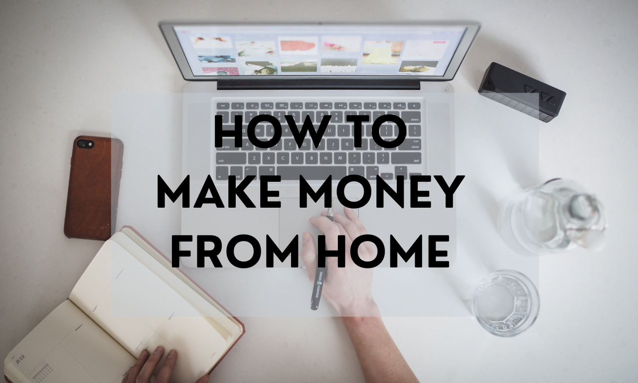 You are currently viewing how to make money from home