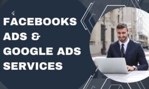 Facebooks Ads & Google Ads Services Facebooks Ads & Google Ads Services