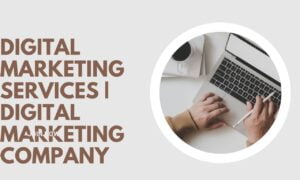 digital marketing services | digital marketing company digital marketing services | digital marketing company