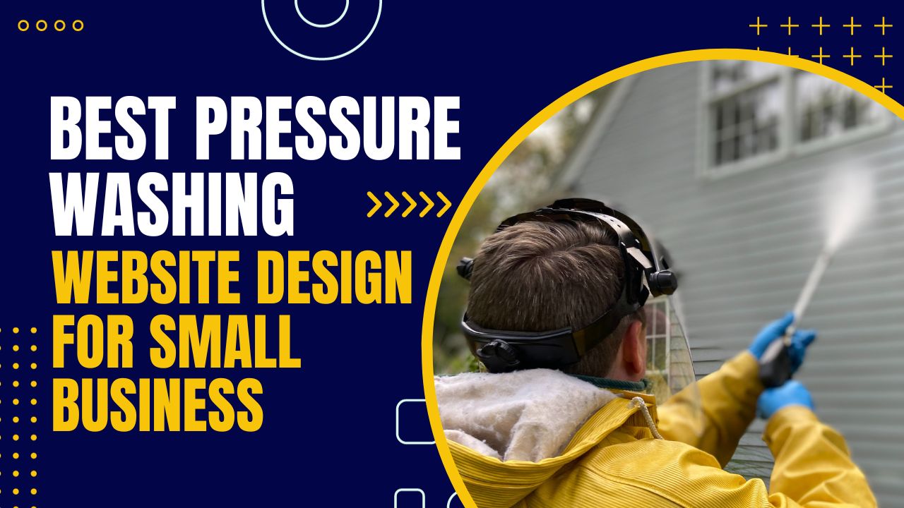 You are currently viewing Best Pressure Washing Website Design for Small Business